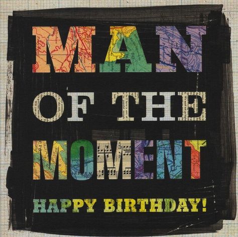 Man of the Moment Birthday Images For Men, Birthday Wishes For Men, 50th Birthday Wishes, Funny Happy Birthday Pictures, Romantic Birthday Wishes, Happy Birthday Man, Birthday Wish For Husband, Funny Happy Birthday Wishes, Happy Birthday Husband