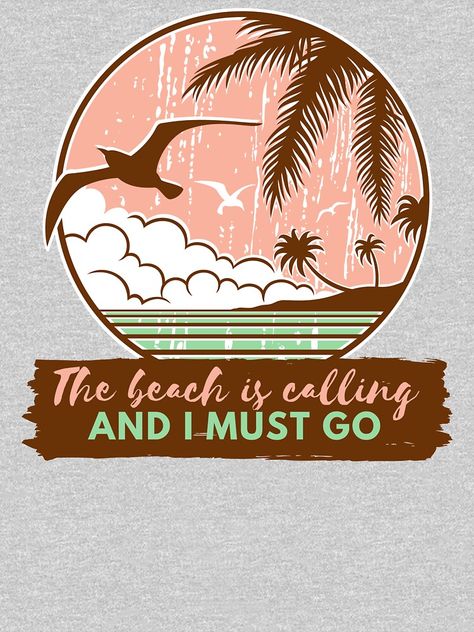 "The Beach Is Calling And I Must Go - Vintage " T-shirt by m95sim | Redbubble Retro Funny Print T-shirt For The Beach, Beachy T-shirt With Funny Print For Beach, Funny Print T-shirt For Beach Vacation, Funny Print T-shirt For Vacation Beach Season, Funny Print T-shirt For Beach Season Adventures, Decals Stickers, Vintage Tshirts, Memes Quotes, Movies And Tv Shows