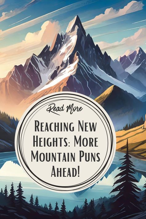 Visit Website Mountain Puns, Nature Puns, Wedding Puns, Puns Funny, Peaks And Valleys, Indian Hills, Puns Jokes, The Heights, Base Camp