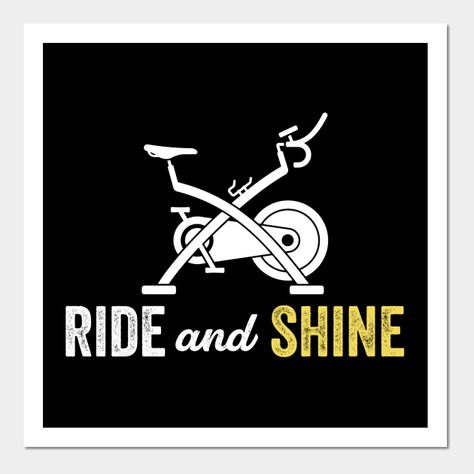 Ride and Shine Funny Indoor Spinning Spin Class Workout Gym -- Choose from our vast selection of art prints and posters to match with your desired size to make the perfect print or poster. Pick your favorite: Movies, TV Shows, Art, and so much more! Available in mini, small, medium, large, and extra-large depending on the design. For men, women, and children. Perfect for decoration. Spinning Quotes Funny, Spin Class Quotes, Spinning Workout Quotes, Indoor Cycling Quotes, Spinning Quotes, Spin Class Aesthetic, Spin Class Humor, Indoor Cycling Motivation, Spin Class Routine