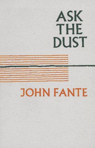 ask the dust - john fante Ask The Dust, Hello Giggles, John Waters, Summer Reading Lists, Beginning Writing, American Literature, Book Writer, Reading Material, Summer Reading