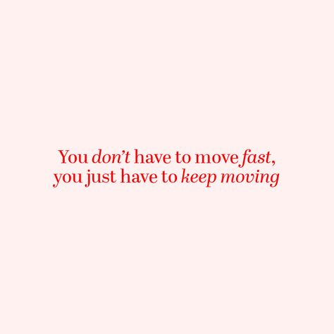 You don’t have to move fast, you just have to keep moving. This pink-and-red aesthetic quote is a gentle reminder to embrace progress at your own pace. Perfect for anyone seeking motivation, persistence, and positivity in their journey. Let this inspiring message encourage you to keep going, one step at a time. #aestheticquotes #motivationalquotes #keepgoing #selfgrowth #inspirationalquotes #mindsetshift #dailyinspiration #positivevibes #quoteoftheday #empowerment Quotes For Move On, Figure Out What You Want Quotes, Pick Yourself Up Quotes Motivation, Accept And Move On, Persistant Quotes, Motivational Quotes Moving On, Don't Make Yourself Small Quotes, Moving Forward Aesthetic, Movitation Aesthetic