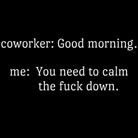 Not A Morning Person Humor Hilarious, I Am Not A Morning Person, Good Morning Funny Meme, Too Early In The Morning Humor, Morning Woods Male Funny, Not A Morning Person Quotes, Sarcastic Good Morning Quotes, Not A Morning Person Humor, Morning Person Humor