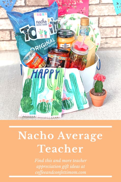 Nacho average teacher gift idea and more unique gift ideas.  #nachoaverageteacher #teachergifts #teachergiftideas #teacherappreciation Nacho Gift Basket, Nacho Basket Gift Ideas, Principal Gift Basket, Fiesta Teacher Gifts, Nacho Average Basket Printable, Nacho Average Teacher Basket, Unique Teacher Gifts, Nacho Teacher Appreciation Gift, Nacho Your Average Teacher