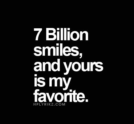 Out of all the smiles in the whole world...yours is my favorite You Are My Favorite, Cute Love Quotes, Couple Quotes, Crush Quotes, Quotes For Him, Love Quotes For Him, Cute Quotes, Happy Quotes, The Words