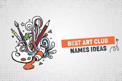 201 Best Art Club Names Ideas Art Group Name Ideas, Art Club Name Ideas, Art Class Names Ideas, Art Studio Names, Artist Names Ideas, Club Names Ideas, Art Names, Name Design Art, Kids Art Studio