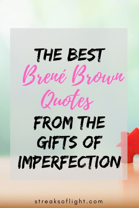 18 Amazing Brené Brown Quotes from The Gifts of Imperfection - Mother and Baby Love Brene Brown Gifts Of Imperfection, Quotes From Brene Brown, The Gifts Of Imperfection Quotes, Gifts Of Imperfection Brene Brown, Imperfections Quotes, The Gifts Of Imperfection, Brené Brown Quotes, Gifts Of Imperfection, Brene Brown Books