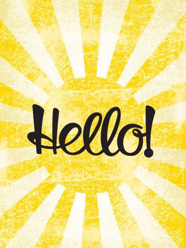 Buzzing By To Say Hello, Sending You Sunshine, Happy Hello Cards, Hello Quotes, Hello Greeting, Saying Hi, Thinking Of You Quotes, Yellow Card, Daily Greetings