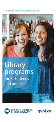 GVPL Program Guide  |  Winter 16/17  Browse Greater Victoria Public Library's offerings of free programs for kids, teens and adults. Program period: December 2016 through February 2017. GVPL is your place to connect, discover and imagine. Adult Library Programs, Public Library Programs, Library Decor Ideas, Teen Library, Library Display Ideas, Teen Programs, Emily Carr, Library Display, Library Activities