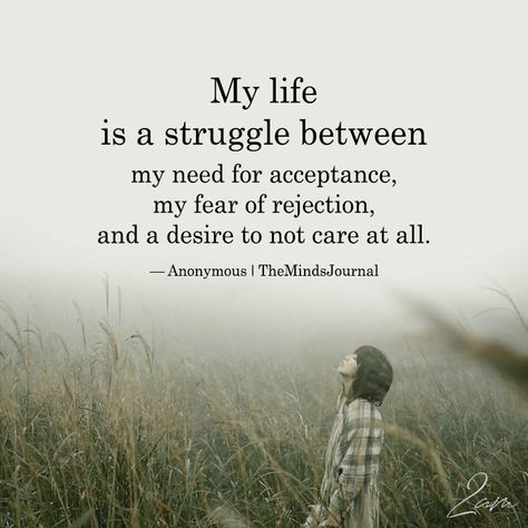 Not Happy Quotes My Life, I Struggle Quotes, Life Is Over Quotes, Time To Live My Life Quotes, Taking Back My Life Quotes, Everybody Has Their Own Struggle, Living My Life For Me Quotes, Life Is A Struggle Quotes, There Comes A Time In Your Life Quote