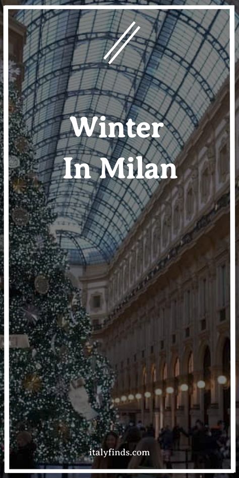 Winter decorations inside a glass-domed shopping gallery in Milan with a Christmas tree in the foreground. Milan In Winter, Milan Map, Things To Do In Winter, Italy Winter, Bernina Express, Milan Cathedral, Galleria Vittorio Emanuele Ii, Stunning Architecture, Cozy Cafe