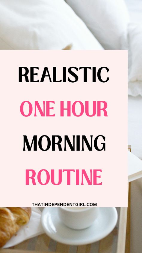 Realistic one hour morning routine for busy people 1 Hour Morning Routine, Morning Routine For Work, Morning Routine Early, Morning Routines List, Girl Morning Routine, Productive Morning Routine, Morning Routine Productive, Morning Routine Checklist, Routine Checklist