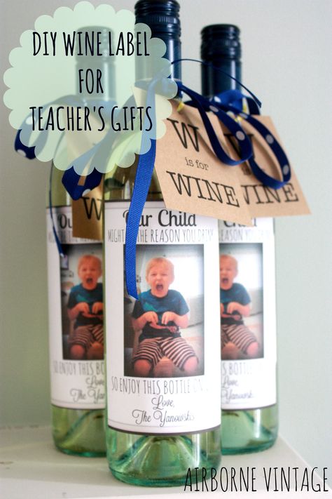 DIY Wine Label Tutorial and FREE Printable For Teacher's Gifts Gifts For Teachers Birthday, Diy Wine Bottle Labels, Diy Gifts For Teachers, Diy Wine Labels, Diy Wine Bottle, Diy Teacher Christmas Gifts, Wine Label Template, Wine Teacher, Wine Bottle Label