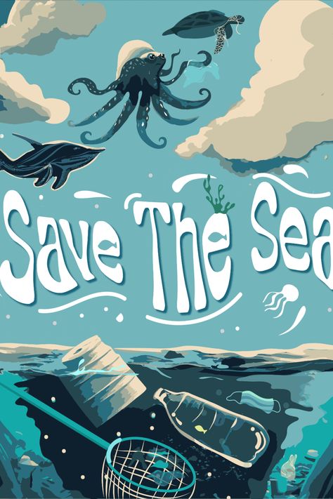 ILLUSTRATION ART Save Sea Poster, Water Protection Poster, Save Our Seas Poster, Sea Festival Poster, Save The Sea Poster, Sea Pollution Poster, Poster Design Adobe Illustrator, Life Below Water Poster, Save The Ocean Posters