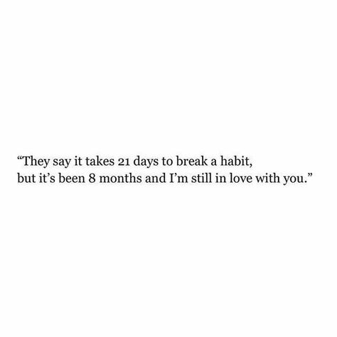 Quotes Time, Quotes Of The Day, Quotes By Authors, Breakup Quotes, Poem Quotes, 8 Months, Deep Thought Quotes, Lyric Quotes, Poetry Quotes