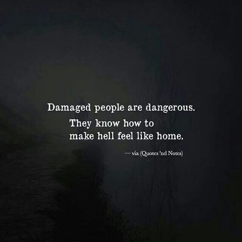 Damaged people are dangerous. They know how to make hell feel like home. #frases #quotes Fii Puternic, Damaged People Are Dangerous, Damaged People, Under Your Spell, Trendy Quotes, Badass Quotes, Ideas Quotes, True Quotes, Quotes Deep