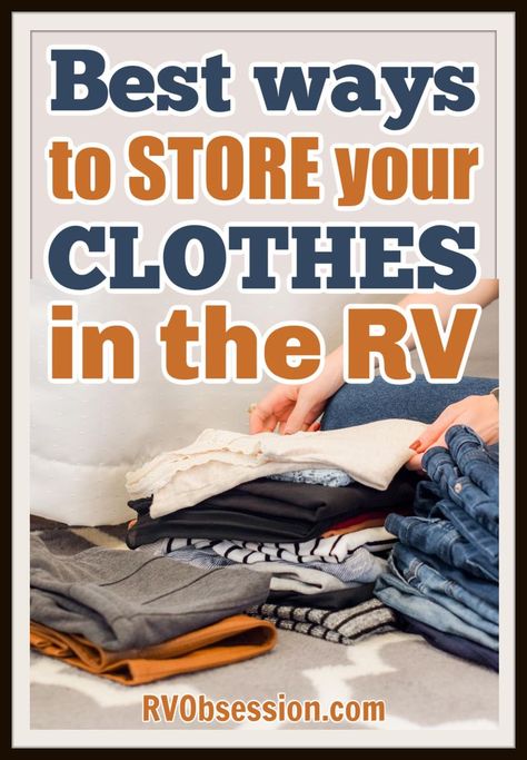 Woman folding clothes with text overlay: Best ways to store your clothes in the RV. Motorhome Organization Ideas, Clothes Organization Camper, Travel Trailer Tiny House, Hybrid Trailer Storage Ideas, Rv Closet Organization Ideas, Rv Packing Hacks, Clothes Storage In Rv, Micro Minnie Winnebago Storage Ideas, Rv Wardrobe Storage Ideas