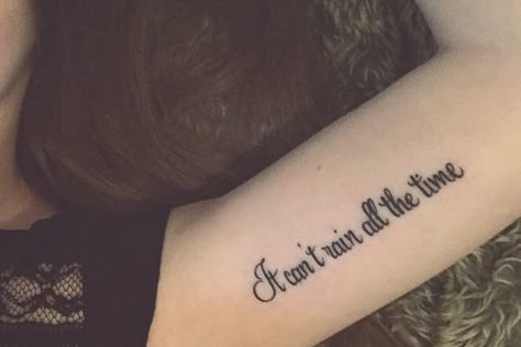 It Can’t Rain All The Time, Can’t Rain All The Time Tattoo, It Can’t Rain All The Time Tattoo, It Can't Rain All The Time Tattoo, Rain Tattoos, Kiara Core, Can't Rain All The Time, Goth Tattoos, Rain Tattoo