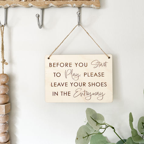 Before you start to play, please leave your shoes in the entryway. Cute wooden sign to let guests and kiddos know that you are a shoe free home Sign Above Door Leaving, No Shoe Home Sign, Keep Shoes Outside Sign, Take Off Shoes Sign, Shoes Off At Door Sign, Leave Shoes, No Shoes Sign, Remove Shoes Sign, Shoes Off Sign