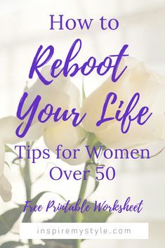 Starting Over After 50, Life At 50 Woman, How To Reinvent Yourself After 50, How To Reinvent Yourself Tips, Life Reboot, Reboot Your Life, Reset Your Mind, Life Reset, Routine Schedule