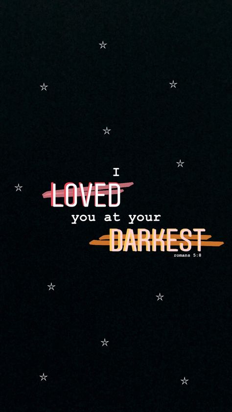 I Loved You At Your Darkest Romans 5:8, Scripture Wallpaper, Christian Quotes God, Bible Facts, Quotes God, Verses Quotes, Bible Verses Quotes Inspirational, Bible Words, Scripture Quotes