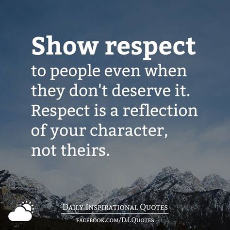 #respect Motivational Memes, Show Respect, Daily Inspirational Quotes, Showing Respect, Respect Quotes, Character Quotes, Best Motivational Quotes, Your Character, Daily Inspiration Quotes