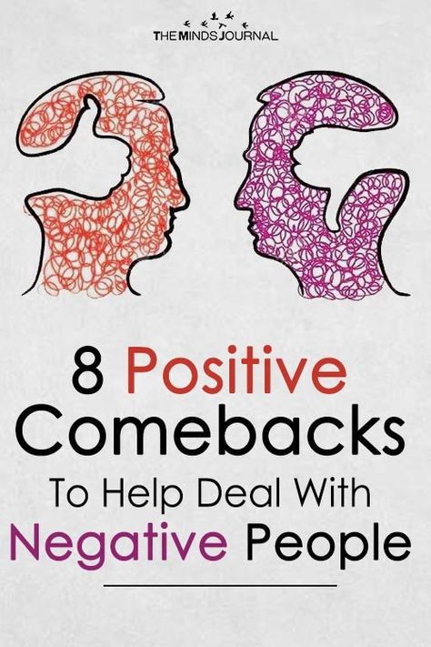 8 Positive Comebacks To Help Deal With Negative People - The Minds Journal How To Deal With Negative People At Work, How To Deal With Negative People, Dealing With Negative People Quotes, Dealing With Negative People, Negative People Quotes, Positive Communication, Negativity Quotes, Negative Person, Better Mental Health