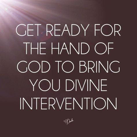 Divine Intervention Quotes, Divine Intervention, I Love You God, Bible Quotes Images, Gods Love Quotes, Christian Quotes Prayer, Quote Of The Week, Real Life Quotes, God Loves Me