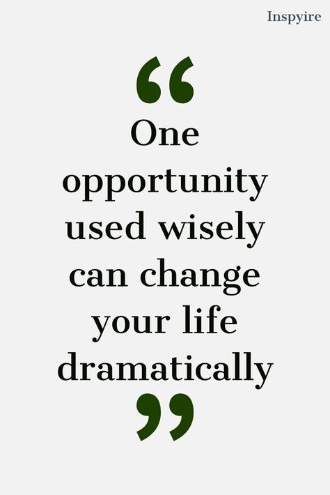 Powerful Quotes To Live By, Big Opportunities Quotes, Window Of Opportunity Quotes, Quotes For Opportunities, Creating Opportunities Quotes, Thankful For Opportunities Quotes, Work Opportunities Quotes, Quotes On Opportunity, Take The Opportunity Quotes