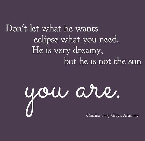 Hes Not The Sun You Are Greys Anatomy, He Is Not The Sun You Are, Greys Anatomy Wallpaper, Greys Quotes, Anatomy Wallpaper, Sun Quotes, Anatomy Quotes, Grey Quotes, Grey Anatomy Quotes