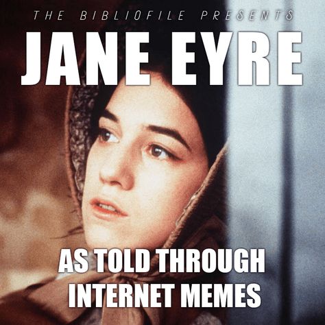 Jane Eyre, as told through Internet Memes – The Bibliofile #Books #fun #funny #Humor #Memes #Summary Jane Eyre Funny, Jane Eyre Memes Funny, Jane Eyre Fanart, Jane Eyre Characters, Jane Eyre Quotes, Brontë Sisters, Jane Eyre Book, Nerd Memes, Planning A Small Wedding