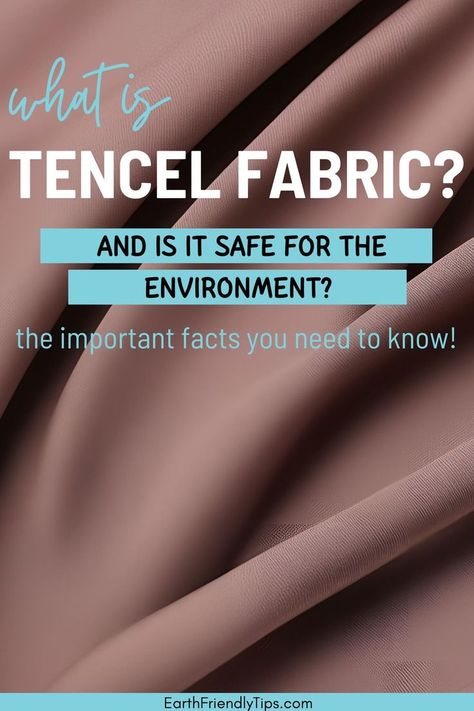 Picture of dark beige Tencel fabric with text overlay What Is Tencel Fabric and Is it Safe for the Environment? The Important Facts You Need to Know! Minimalist Lifestyle Inspiration, Cozy Clothes, Natural Parenting, Tencel Fabric, Zero Waste Living, Bed Linens, Eco Friendly Living, Important Facts, Green Cleaning