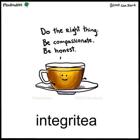 Funny Pun: Integritea Punny Food Humor - Tea Joke - #integrity #peadoodles #funnypics #funnypictures #pun #funny #humor #humorous #humorquotes  #funny #cute #cheesy #cleverpun #funnypun #halarious Funny Tea Sayings, Tea Jokes, Tea Quotes Funny, Botanical Branding, Tea Puns, Tea Lover Quotes, Punny Puns, Small Mammals, Tea Riffic