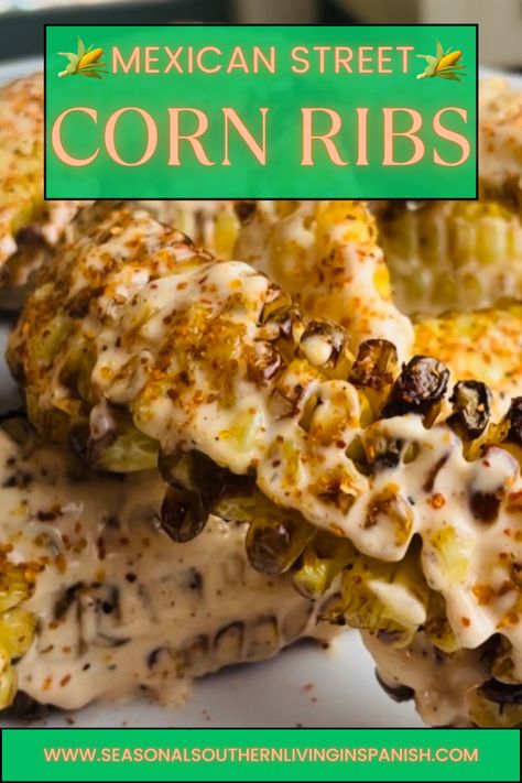 Mexican Corn Ribs Air Fryer, Sweet Corn Ribs, Mexican Street Corn Ribs, Mexican Corn Ribs, Street Corn Ribs, Corn Riblets, Southwest Food, Corn Mexican, Mexican Style Corn