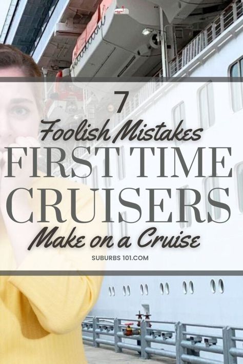 7 Foolish Mistakes Only First Time Cruisers Make on a Cruise How To Save For A Cruise, How To Plan For A Cruise, How To Plan A Cruise, Tips For Going On A Cruise First Time, 1st Time Cruise Tips, First Time Cruise Tips Royal Caribbean, First Cruise Tips, Cruises Tips First Time, What To Take On A Cruise