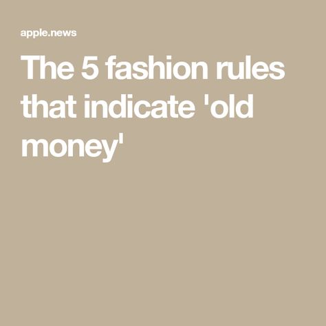 The 5 fashion rules that indicate 'old money' Old Money Rules, Old Money Shoes, Generational Wealth, Fashion Rules, Money Fashion, Feminine Aesthetic, Audrey Hepburn, Old Money, Daily Mail