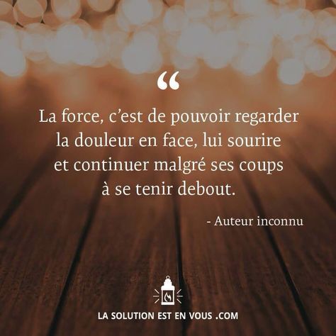 La force Citation Courage, Citation Force, Together Quotes, Good Vibes Quotes, Citation Positive, Quote Citation, Spiritual Words, Father Quotes, French Quotes