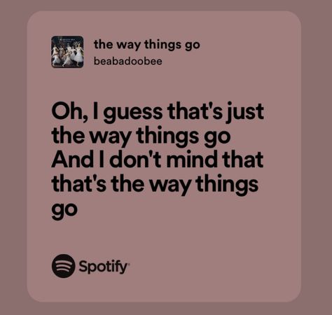 Just The Way Things Go Beabadoobee, Beabadoobee Way Things Go, Beabadoobee Spotify Lyrics, The Way Things Go Beabadoobee Lyrics, Beabadoobee The Way Things Go, Beabadoobee Quotes, The Way Things Go Beabadoobee, Lyrics Beabadoobee, Beabadoobee Spotify