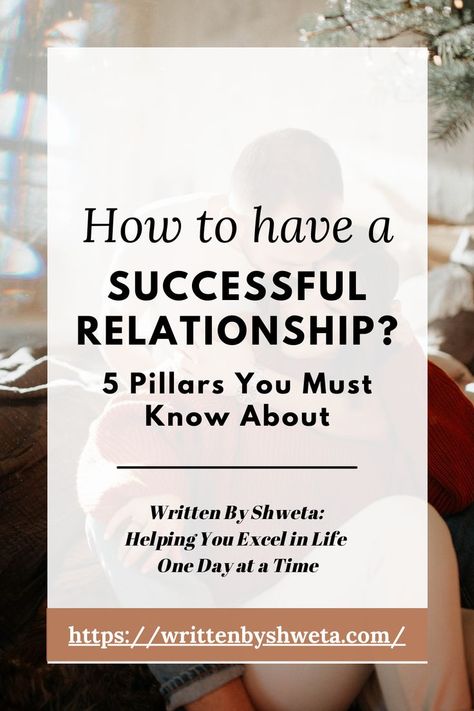 how to have a successful relationship 5 Pillars, A Good Relationship, Good Relationship, Relationship Quotes For Him, Relationship Dynamics, Relationship Psychology, Relationship Questions, Successful Relationships, Best Relationship