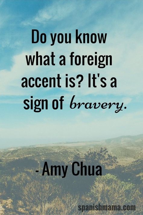 Being Brave With Language learning - Do you know what a foreign accent is? It's a sign of bravery. -Amy Chua Accent Quotes, Foreign Language Quotes, Being Brave, Language Quotes, Foreign Language Learning, Teaching Skills, Quotes Instagram, Classroom Language, Learning Quotes