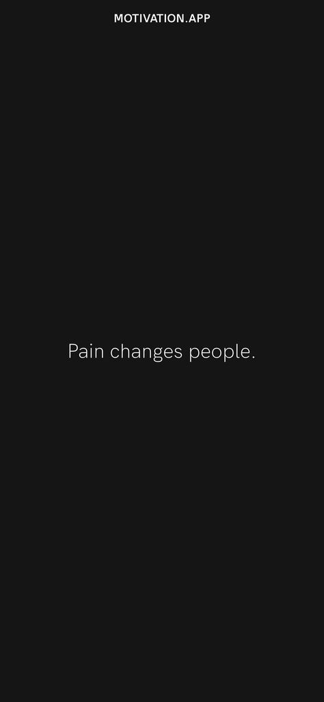 Pain Changes People, Motivation App, Nice Quotes, Motivational Wallpaper, Poetic Justice, Thought Quotes, Sky Photos, People Change, Deep Thought