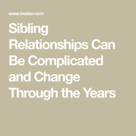 Sibling Relationships Can Be Complicated and Change Through the Years Sibling Dynamics, Dealing With Guilt, One Sided Relationship, Sibling Relationships, Relationship Dynamics, Unhealthy Relationships, Making Excuses, Family Dynamics, Behavioral Health