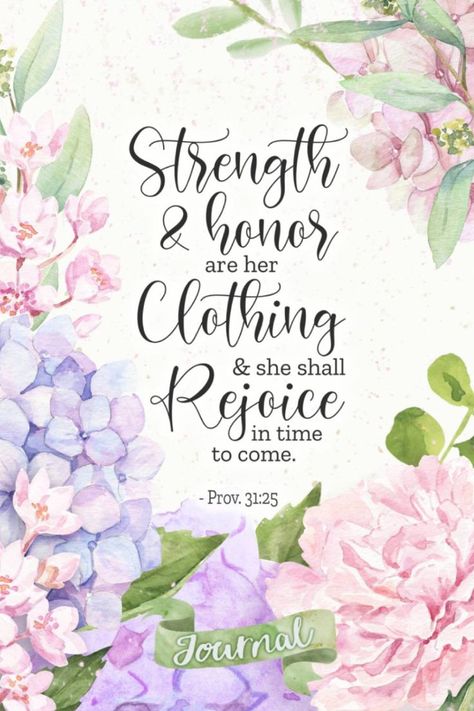 Proverbs 31:25 KJV Watercolor peonies Proverbs 31 Verses, Proverbs 31:25, Living Room Decor Ideas Farmhouse, Room Decor Ideas Farmhouse, Decorated Journal, Strength And Honor, Biblical Femininity, Bible Verse Painting, Prov 31