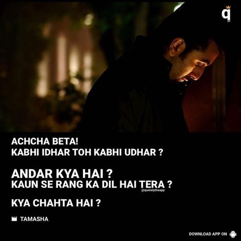 Tamasha Movie, Interactive Bulletin Board, Download App, Movie Quotes, The Movie, Aesthetic Anime, Life Quotes, India, Quotes