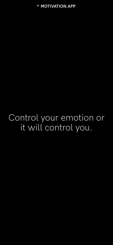 Control Emotions Wallpaper, Control Emotions Quotes, Control Your Emotions Quotes, Emotion Control Quotes, I Am In Control Of My Emotions, You Can’t Control Everything Quotes, Out Of My Control In My Control, Inside My Control Outside My Control, Emotions Quotes