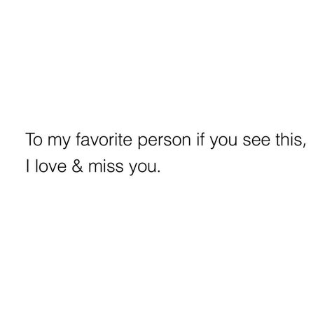 Missing Your Person, Miss The Person Quotes, Missing My Favorite Person Quotes, Missing Favorite Person Quotes, You Miss The Feeling Not The Person, Missing My Favorite Person, My Favorite Person Quotes, Favorite Person Quotes, You Don’t Miss The Person You Miss The Feeling