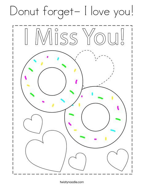 Donut forget- I love you Coloring Page - Twisty Noodle Donut Coloring Page, Holiday Lettering, Kids Pages, Kids Prints, I Miss You, Food Coloring, Miss You, Adult Coloring Pages, Donuts