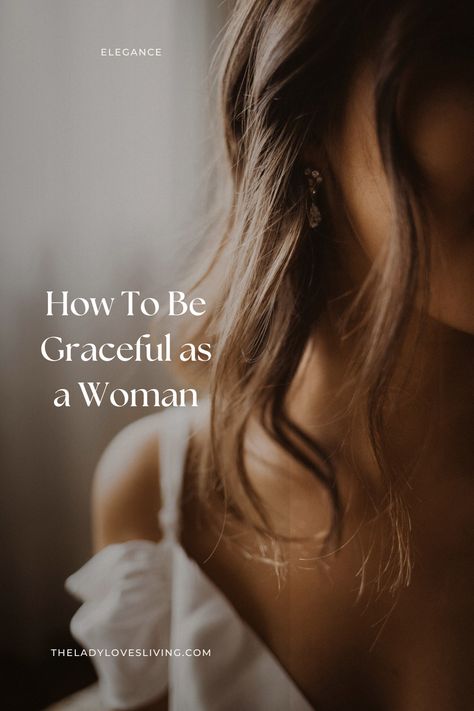 How To Become A Lady, How To Become More Graceful, Ways To Look More Feminine, How To Be Classy And Elegant, Pretty Girly Things, How To Be Graceful And Elegant, Ways To Be More Feminine, That Woman Aesthetic, How To Dress More Feminine