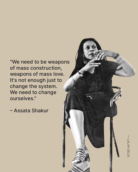 Assata Shakur, Wise Women, Insightful Quotes, Body Love, Change Quotes, Life Inspiration, Pretty Words, Affirmation Quotes, Meaningful Quotes