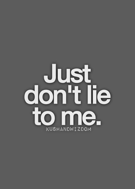 Just don't lie Tell Me The Truth, Positive Energy Quotes, Energy Quotes, Positive Energy, The Truth, Wise Words, Tell Me, Keep Calm Artwork, Energy